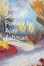 Four Seasons - Poetry by Ajay Tallman: Seasons 