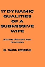 17 DYNAMIC QUALITIES OF A SUBMISSIVE WIFE: Developing these habits makes the difference 