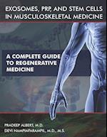 Exosomes, PRP, and Stem Cells In Musculoskeletal Medicine: A Complete Guide To Regenerative Medicine 