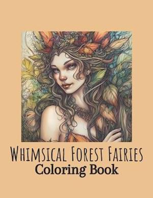 Adult Coloring Book, Whimsical Forest Fairies, Relaxation, For Women, De-Stress, Gifts for Women