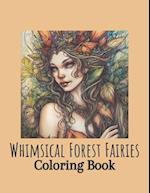 Adult Coloring Book, Whimsical Forest Fairies, Relaxation, For Women, De-Stress, Gifts for Women