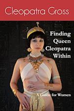 Finding Queen Cleopatra Within: A Guide for Women 