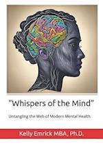 "Whispers of the Mind": Untangling the Web of Modern Mental Health 