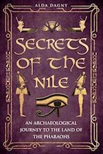 Secrets of the Nile: An Archaeological Journey to the Land of Pharaohs 