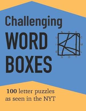 Challenging Word Boxes: 100 Letter Puzzles as seen in the NYT