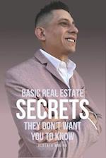 Basic Real Estate Secrets They Don't Want You To Know 