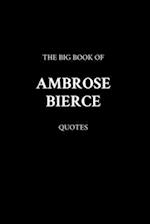 The Big Book of Ambrose Bierce Quotes 