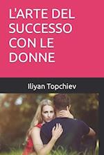 L'Arte del Successo Con Le Donne