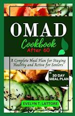 One Meal a Day Cookbook After 60: A Complete Meal Plan for Staying Healthy and Active for Seniors 