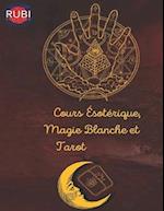 Cours Ésotérique, Magie Blanche et Tarot