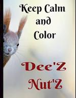 Keep Calm and Color Dee'Z Nut'Z