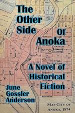 The Other Side of Anoka: A Novel of Historical Fiction 
