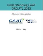 Understanding CAAT ORO.FTL 2023: A Generic Interpretation 