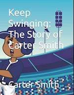 Keep Swinging: The Story of Carter Smith 