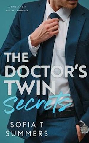 The Doctor's Twin Secrets: A Single Mom, Military Romance