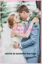 WHY MARRIAGES FAIL: SECRETS OF SUCCESSFUL MARRIAGE 