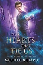 Our Hearts That Tie Us: The Magi Accounts Prequel 