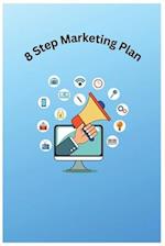 8 Step Marketing Plan: 