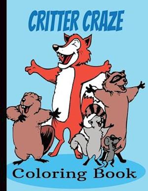 Critter Craze Coloring Book: 24-page Coloring Book for ages 4 to 12