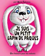 Je Suis Un Petit Lapin de Pâques