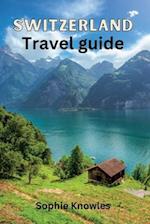 Switzerland travel guide: "Unleashing Switzerland's Hidden Gems, A Wonderland of Natural Beauty" 