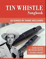 Tin Whistle Songbook - 18 Songs by Hank Williams: Ohne Noten - No Music Notes + Sounds online 