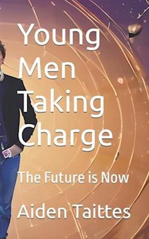 Young Men Taking Charge: The Future is Now