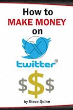 How To Make Money on Twitter: The Ultimate Guide to Monetization 