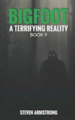 Bigfoot: A Terrifying Reality, Book 9 