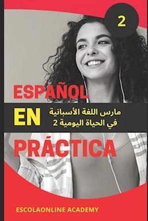 Español en práctica para hablantes de árabe 2