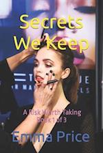 Secrets We Keep: Book 1 of 3 - A Risk Worth Taking 