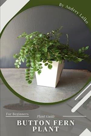 button fern plant: Plant Guide