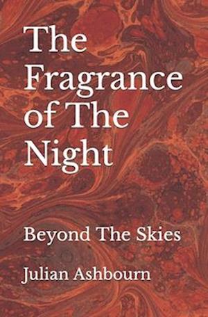 The Fragrance of The Night: Beyond The Skies