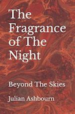 The Fragrance of The Night: Beyond The Skies 