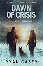 Dawn of Crisis: A Post Apocalyptic EMP Thriller 