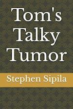 Tom's Talky Tumor 