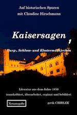 Kaisersagen, Burg-, Schloss- und Klostermä(h)rchen - Teil 1