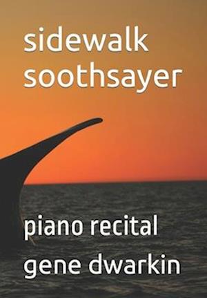 sidewalk soothsayer: piano recital