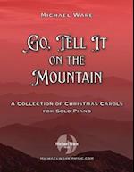 Go, Tell It On the Mountain: A Collection of Christmas Carols for Solo Piano 