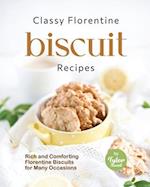 Classy Florentine Biscuit Recipes: Rich and Comforting Florentine Biscuits for Many Occasions 
