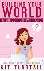 Building Your World: A Guide For Writers 