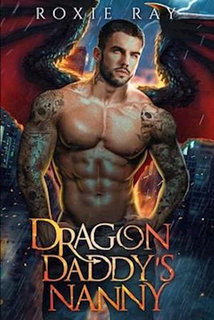 Dragon Daddy's Nanny: A Single Dad Shifter Romance