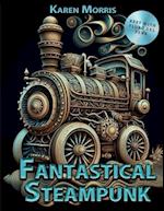 Fantastical Steampunk: A Coloring Book for anyone who loves inventions. 