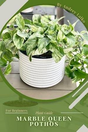 Marble Queen Pothos: Plant Guide