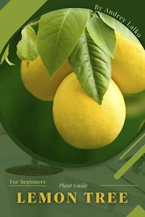 Lemon Tree: Plant Guide