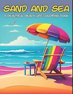 Sand and Sea: Coloring Book Featuring Fun and Relaxing Beach Scenes and Beautiful Summer Designs 
