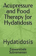 Acupressure and Food Therapy for Hydatidosis: Hydatidosis 