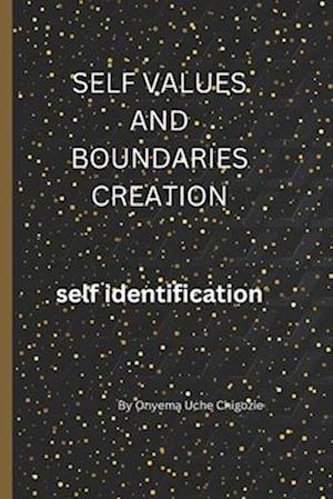 SELF VALUE AND BOUNDARIES CREATION : Self identification