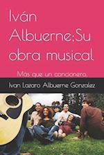 Iván Albuerne;Su obra musical