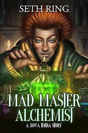 Mad Master Alchemist: A LitRPG Adventure